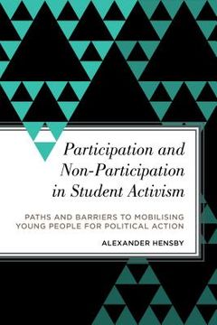 portada Participation and Non-Participation in Student Activism: Paths and Barriers to Mobilizing Young People for Political Action (en Inglés)