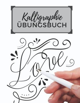 portada Kalligraphie Übungsbuch: Übungsheft mit Kalligrafie Papier - 120 Seiten zum Üben des Schönschreibens - ca. A4 (in German)