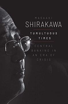 portada Tumultuous Times: Central Banking in an era of Crisis (Yale Program on Financial Stability Series) (en Inglés)