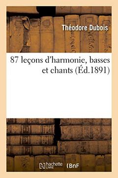 portada 87 Leçons D'harmonie, Basses et Chants, Suivies de 34 Leçons Réalisées par les 1er Prix (Arts) (en Francés)