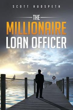 portada The Millionaire Loan Officer (en Inglés)