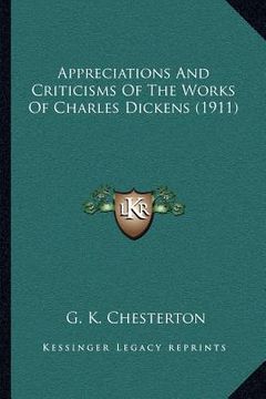 portada appreciations and criticisms of the works of charles dickens (1911) (en Inglés)