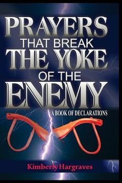 portada Prayers That Break The Yoke Of The Enemy: A Book Of Declarations (in English)