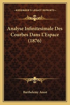portada Analyse Infinitesimale Des Courbes Dans L'Espace (1876) (en Francés)