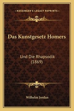 portada Das Kunstgesetz Homers: Und Die Rhapsodik (1869) (in German)
