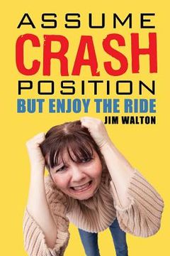 portada Assume Crash Position but Enjoy the Ride: The Diary of a Middle School Parent (en Inglés)