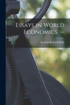 portada Essays in World Economics. -- (en Inglés)