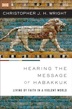 portada Hearing the Message of Habakkuk: Living by Faith in a Violent World (en Inglés)