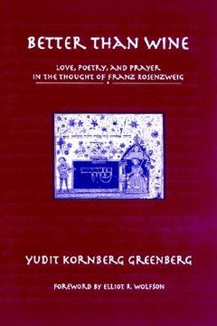 portada better than wine: love, poetry, and prayer in the thought of franz rosenzweig