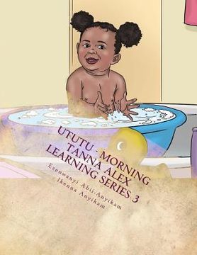 portada Ututu -Morning: Tanna Alex Learning Series Book 3 (en Inglés)