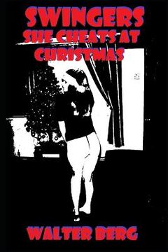 portada Swingers: She Cheats At Christmas (en Inglés)