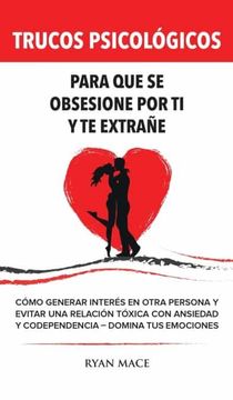portada Trucos Psicologicos - Para que se Obsesione por ti y te Extrañe (in Spanish)