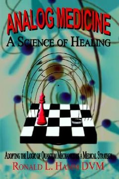 portada analog medicine - a science of healing: adopting the logic of quantum mechanics as a medical strategy