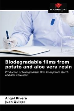portada Biodegradable films from potato and aloe vera resin (en Inglés)
