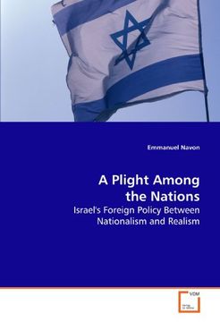 portada A Plight Among the Nations: Israel's Foreign Policy Between Nationalism and Realism 
