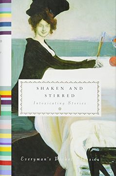 portada Shaken and Stirred: Intoxicating Stories (Everyman's Library Pocket Classics Series) (in English)