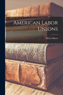 portada American Labor Unions [microform] (in English)