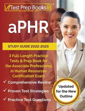 portada aPHR Study Guide 2022-2023: 3 Full-Length Practice Tests and Prep Book for the Associate Professional in Human Resources Certification Exam [Updat (en Inglés)