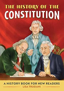 portada The History of the Constitution: A History Book for new Readers (History of: A Biography Series for new Readers) (in English)