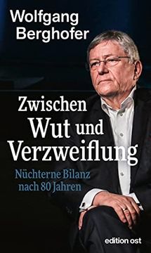 portada Zwischen wut und Verzweiflung: Nüchterne Bilanz Nach Achtzig Jahren (Edition Ost) (en Alemán)