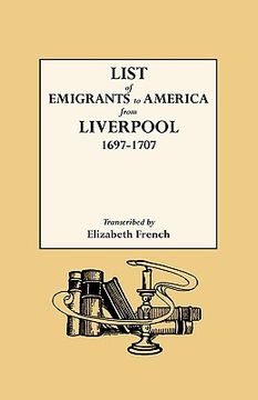 portada list of emigrants to america from liverpool, 1697-1707 (en Inglés)