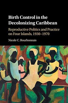 portada Birth Control in the Decolonizing Caribbean (in English)