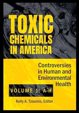 portada Toxic Chemicals in America: Controversies in Human and Environmental Health [2 Volumes] (en Inglés)