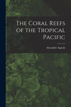 portada The Coral Reefs of the Tropical Pacific (en Inglés)