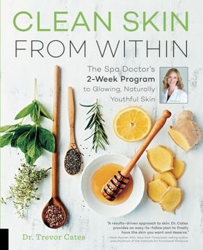 portada Clean Skin from Within: The Spa Doctor's Two-Week Program to Glowing, Naturally Youthful Skin (en Inglés)