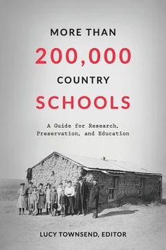 portada More Than 200,000 Country Schools: A Guide for Research, Preservation, and Education (en Inglés)