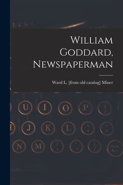 portada William Goddard, Newspaperman (en Inglés)