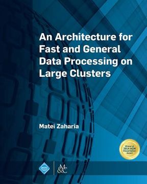 portada An Architecture for Fast and General Data Processing on Large Clusters
