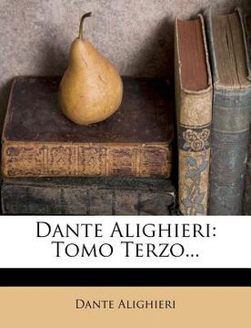 portada Dante Alighieri: Tomo Terzo... (en Italiano)