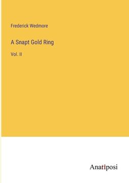 portada A Snapt Gold Ring: Vol. II (en Inglés)