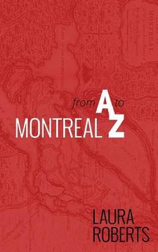 portada Montreal from A to Z: An Alphabetical City Guide (en Inglés)