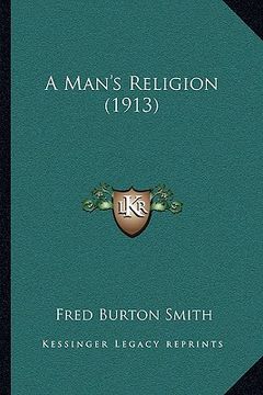 portada a man's religion (1913) (en Inglés)