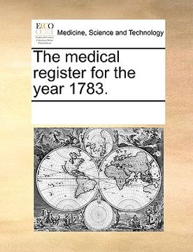 portada the medical register for the year 1783. (en Inglés)