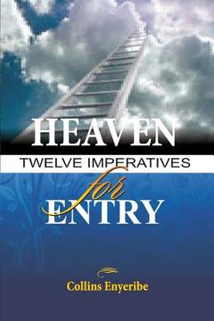 portada Heaven: Twelve Imperatives For Entry (en Inglés)