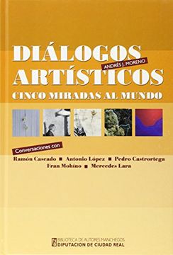 portada Diálogos Artísticos. Cinco Miradas al Mundo (Coleccion General) (in Spanish)