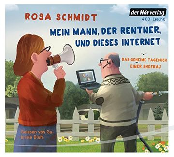 portada Mein Mann, der Rentner, und Dieses Internet: Das Geheime Tagebuch Einer Ehefrau (Die Rentner-Reihe, Band 1) (en Alemán)