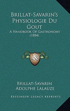 portada brillat-savarin's physiologie du gout: a handbook of gastronomy (1884)