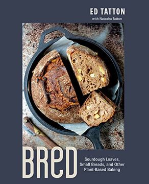 portada Bred: Sourdough Loaves, Small Breads, and Other Plant-Based Baking (en Inglés)