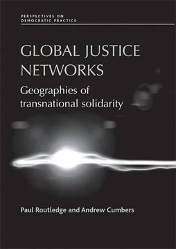 portada Global Justice Networks: Geographies of Transnational Solidarity (Perspectives on Democratic Practice)