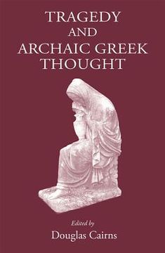 portada Tragedy and Archaic Greek Thought (en Inglés)