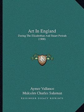 portada art in england: during the elizabethan and stuart periods (1908)