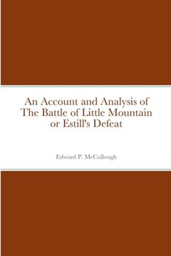 portada An Account and Analysis of The Battle of Little Mountain or Estill's Defeat (in English)