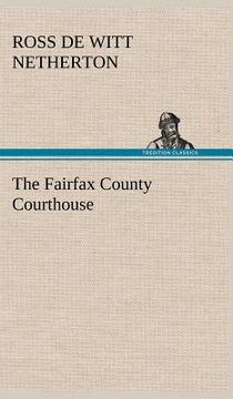 portada the fairfax county courthouse (en Inglés)