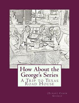 portada How About the George's Series: A Trip to Texas Road House (in English)