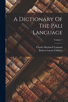 portada A Dictionary Of The Pali Language; Volume 1 (in English)