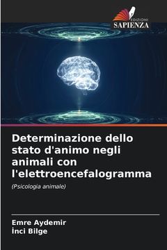 portada Determinazione dello stato d'animo negli animali con l'elettroencefalogramma (en Italiano)